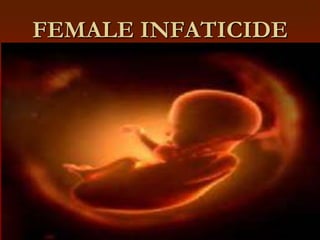 FEMALE INFATICIDE
 