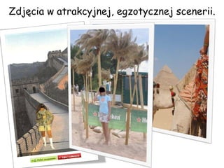 Zdjęcia w atrakcyjnej, egzotycznej scenerii. 