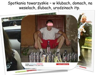 Spotkania towarzyskie – w klubach, domach, na weselach, ślubach, urodzinach itp .  