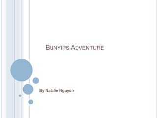 Bunyips Adventure By Natalie Nguyen 
