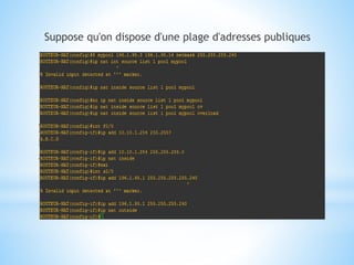 Suppose qu'on dispose d'une plage d'adresses publiques
 