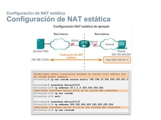 Configuración de NAT estática
Configuración de NAT estática
 