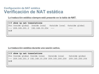 Configuración de NAT estática
Verificación de NAT estática
 