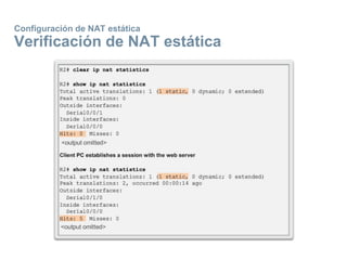 Configuración de NAT estática
Verificación de NAT estática
 