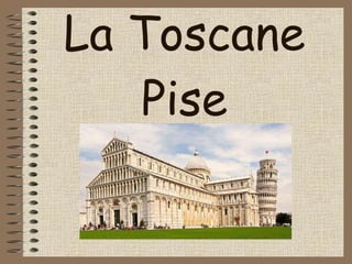 La Toscane Pise 