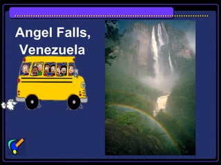 Angel Falls,
Venezuela
 