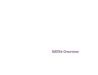 NAT64 Overview
 