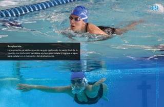 49



Respiración
La respiración se realiza cuando se está realizando la parte final de la
tracción con los brazos. La cabeza se eleva para inhalar y regresa al agua
para exhalar en el momento del deslizamiento.




                                                                              Natación Sordolímpica
                                                                                  guía de
 