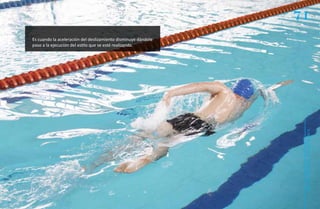 71
Es cuando la aceleración del deslizamiento disminuye dándole
paso a la ejecución del estilo que se esté realizando.




                                                                Natación Sordolímpica
                                                                    guía de
 