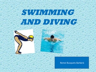 SWIMMING  AND DIVING Remei Busquets Barberà 
