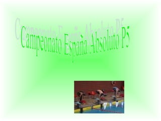 Campeonato España Absoluto P5  