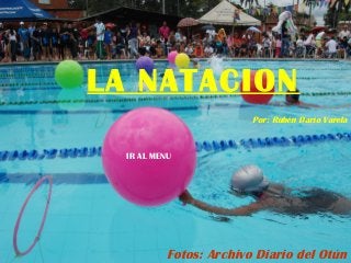 LA NATACION
Por: Rubén Darío Varela
Fotos: Archivo Diario del Otún
IR AL MENU
 