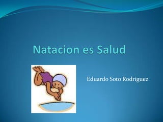 NatacionesSalud Eduardo Soto Rodriguez 
