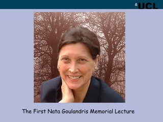 The First Nata Goulandris Memorial Lecture

 