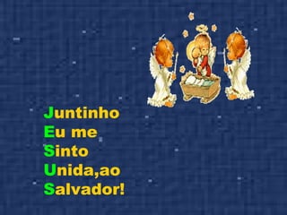 J untinho  E u me S into U nida,ao S alvador! 