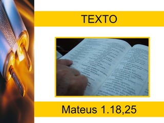TEXTO Mateus 1.18,25 