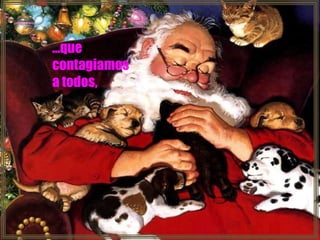 ...que  contagiamos  a todos, 