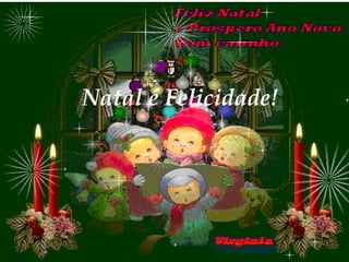 Natal é Felicidade! 