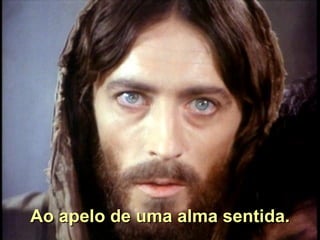 Ao apelo de uma alma sentida. 