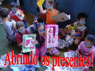Abrindo os presentes!