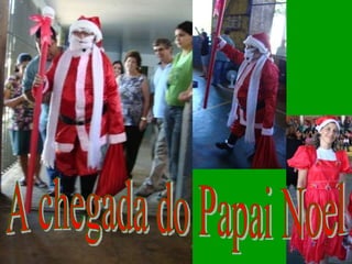 A chegada do Papai Noel