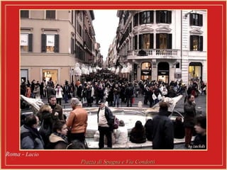 Roma -  Lacio   Piazza di Spagna e Via Condotti  