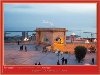 Sardegna  – regione autonoma della  Sardegna  Cagliari - Un Bastione di St. Remy   