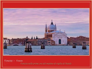 Venezia  –  Veneto   Venezia nelle prime ore del mattino di vigilia di Natale 