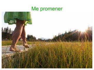 Me promener
 