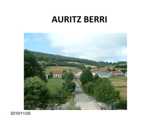 Haga clic para modificar el estilo de subtítulo del patrón
2010/11/25
AURITZ BERRI
 