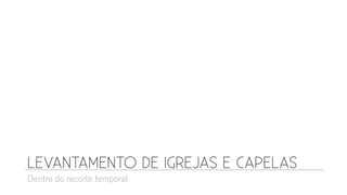 Dentro do recorte temporal
 