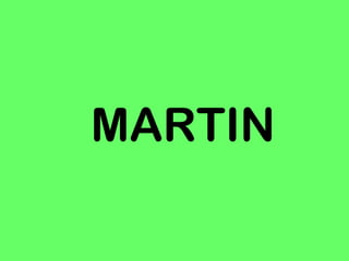 MARTIN
 