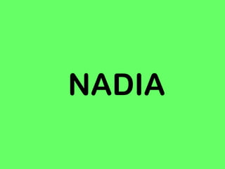 NADIA
 