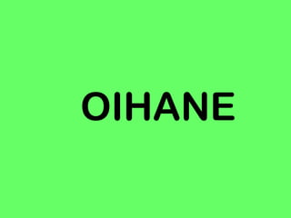 OIHANE
 