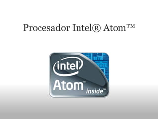 Procesador Intel® Atom™ 