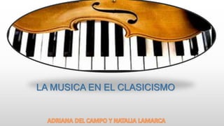 LA MUSICA EN EL CLASICISMO
 