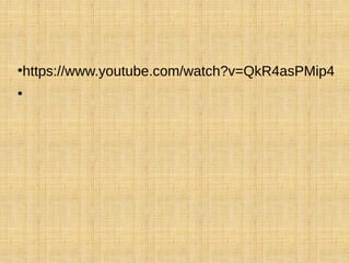 ●https://www.youtube.com/watch?v=QkR4asPMip4 
● 
 