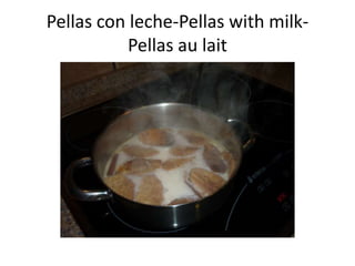 Pellas con leche-Pellas withmilk- Pellas aulait 