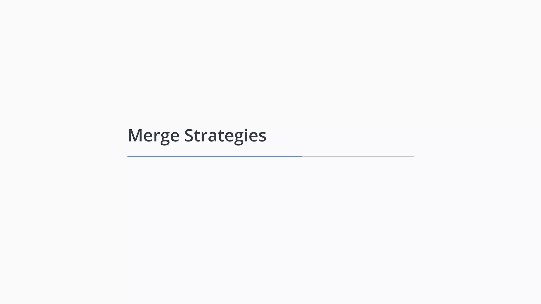Merge Strategies
 