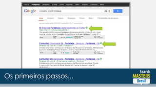 Os primeiros passos...
 