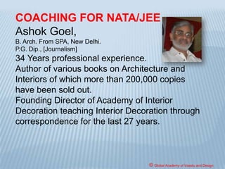 NATA SYLLABUS
For syllabus details, visit website of NATA
www.nata.nic.in
© Global Academy of Vaastu and Design
 