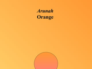 Arunah
Orange
 