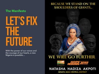 The Manifesto
LET’SFIX
THE
FUTUREWith the power of our voices and
the courage of our hearts, a new
Nigeria is possible…
 