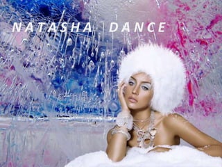 NATASHA   DANCE
 