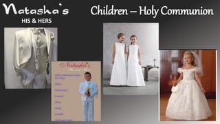 HIS & HERS
Children – Holy Communion
 