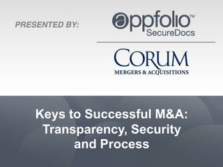 Keys to Successful M&A:
 Transparency, Security
      and Process
 