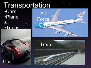 Transportation ,[object Object],[object Object],[object Object],Air Force One Train Car 