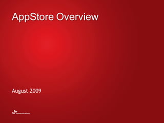 AppStore Overview




August 2009
 