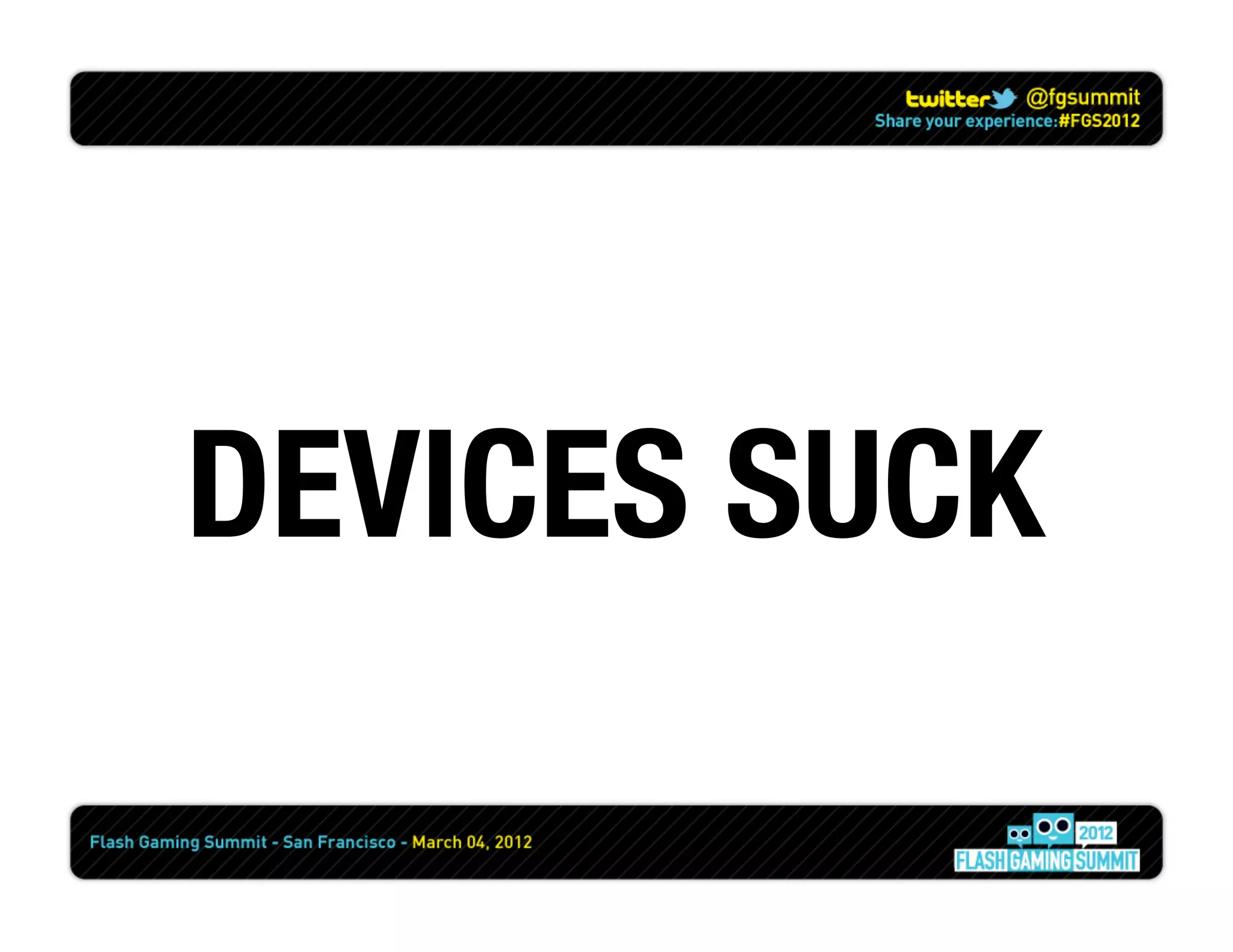 DEVICES SUCK
 