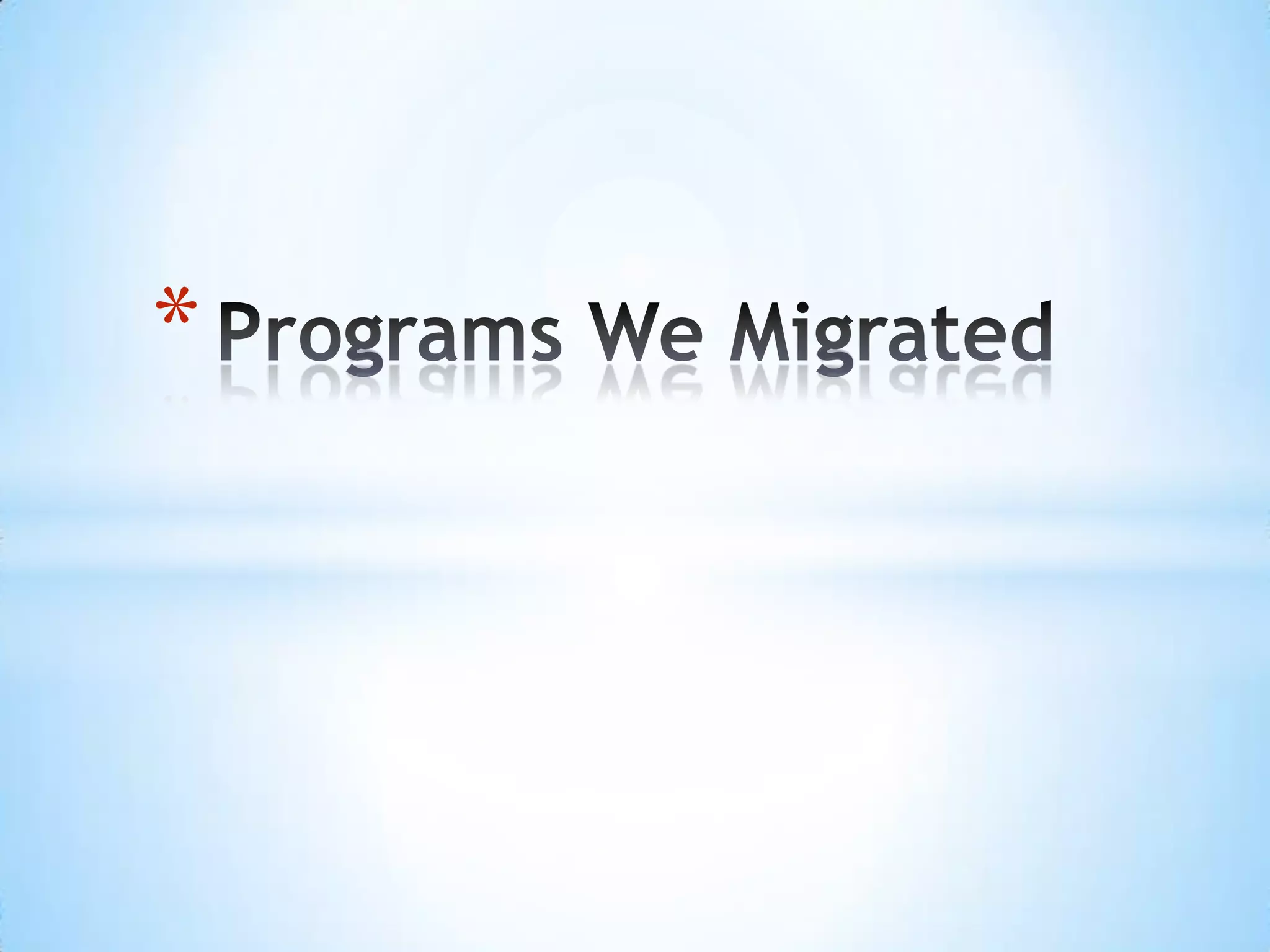 Programs We Migrated